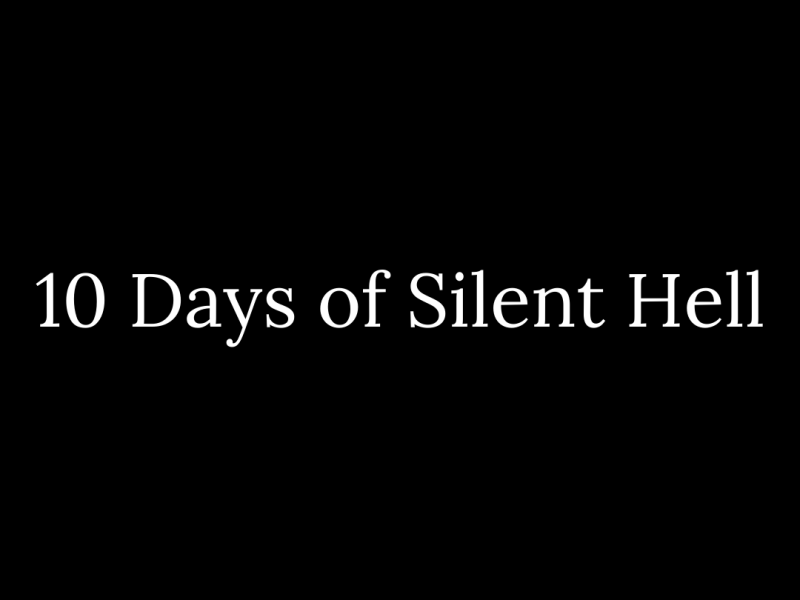 10 Days of Silent Hell